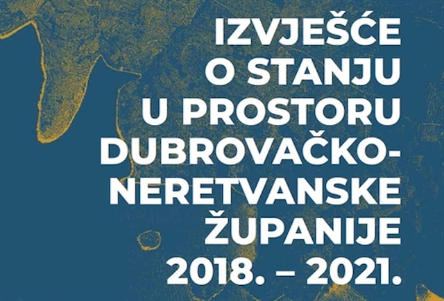 Izvješće o stanju o prostoru Dubrovačko-neretvanske županije 2018. - 2021.