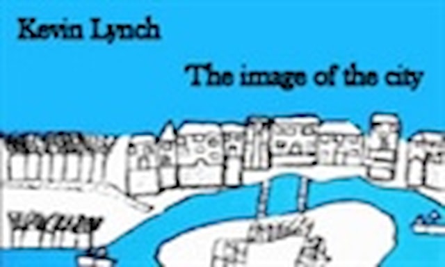Kevin Lynch - The image of the city